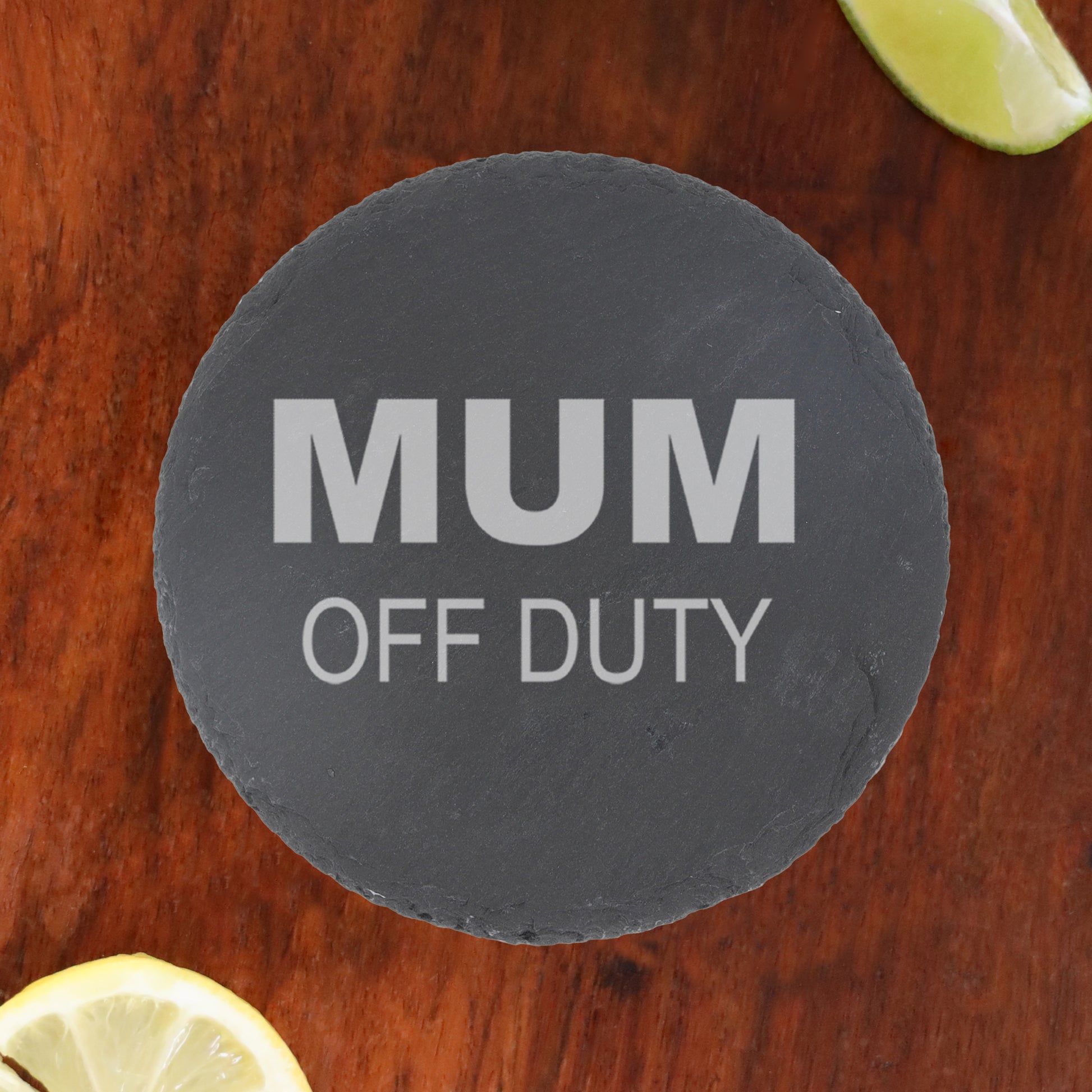 Engraved "Mum Off Duty" Novelty Wine Glass and/or Coaster Set  - Always Looking Good -   