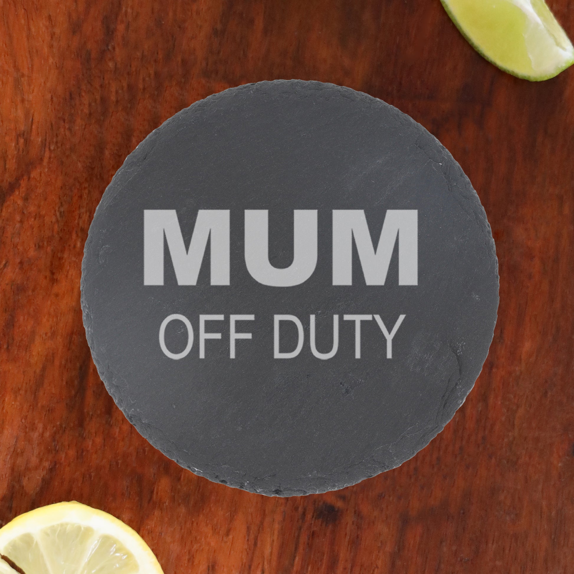 Engraved "Mum Off Duty" Novelty Whisky Glass and/or Coaster Set  - Always Looking Good - Round Coaster Only  