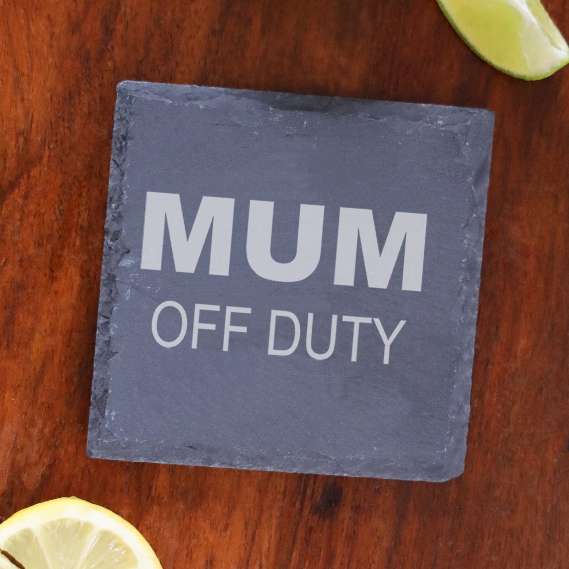 Engraved "Mum Off Duty" Novelty Whisky Glass and/or Coaster Set  - Always Looking Good - Square Coaster Only  
