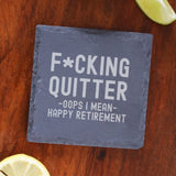 Engraved Funny "F*cking Quitter, Oops I mean Happy Retirement" Whisky Retirement  Glass and/or Coaster Novelty Gift  - Always Looking Good -   