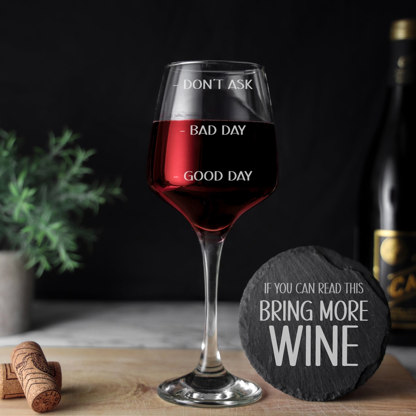 Engraved "Good Day, Bad Day, Don't Ask" Wine Glass Wine Glass and/or Coaster Set  - Always Looking Good - Glass & Rounder Coaster  
