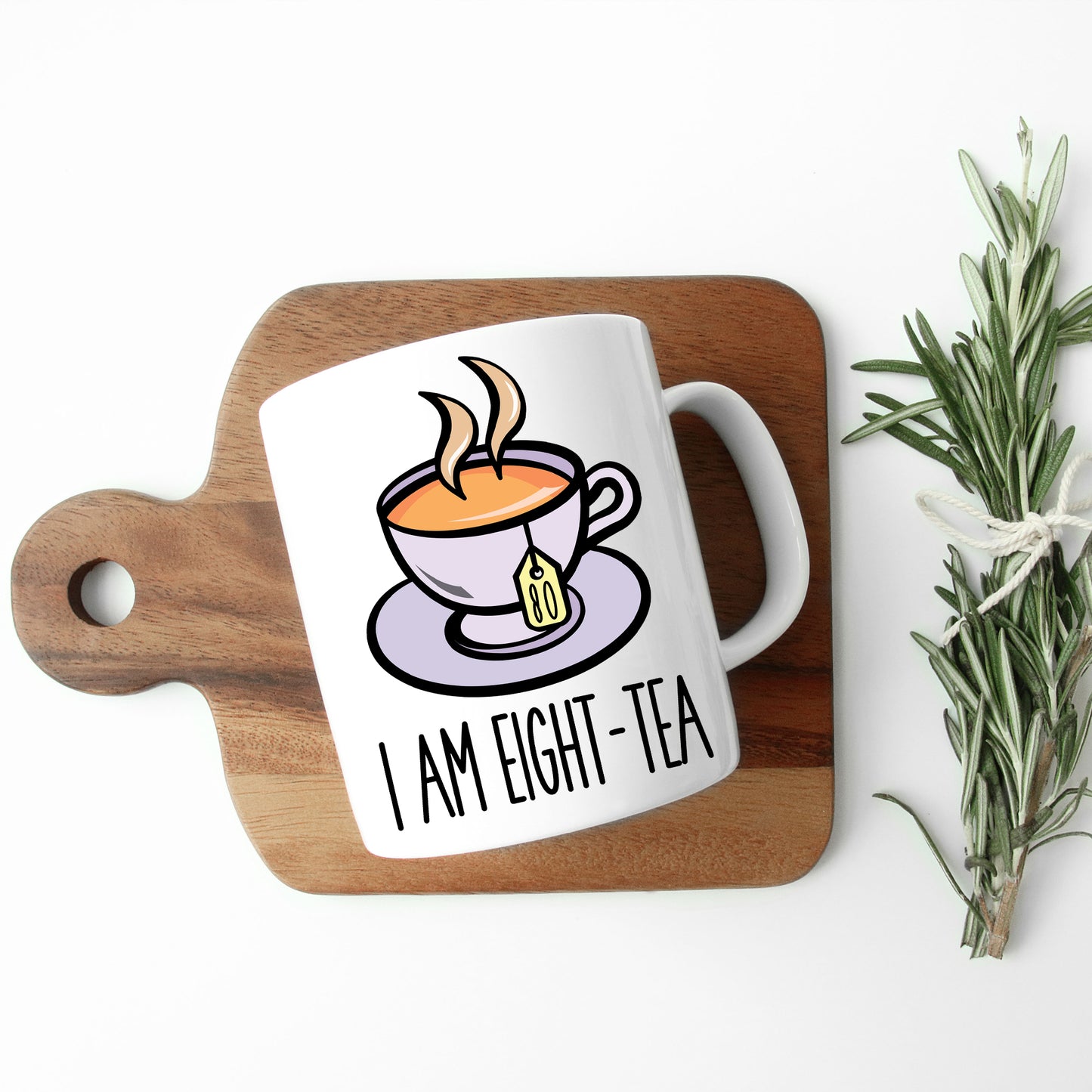 I Am Eighty-Tea Funny 80th Birthday Mug Gift for Tea Lovers  - Always Looking Good -   