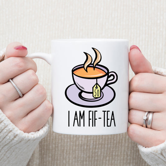 I Am Fif-Tea Funny 50th Birthday Mug Gift for Tea Lovers  - Always Looking Good -   