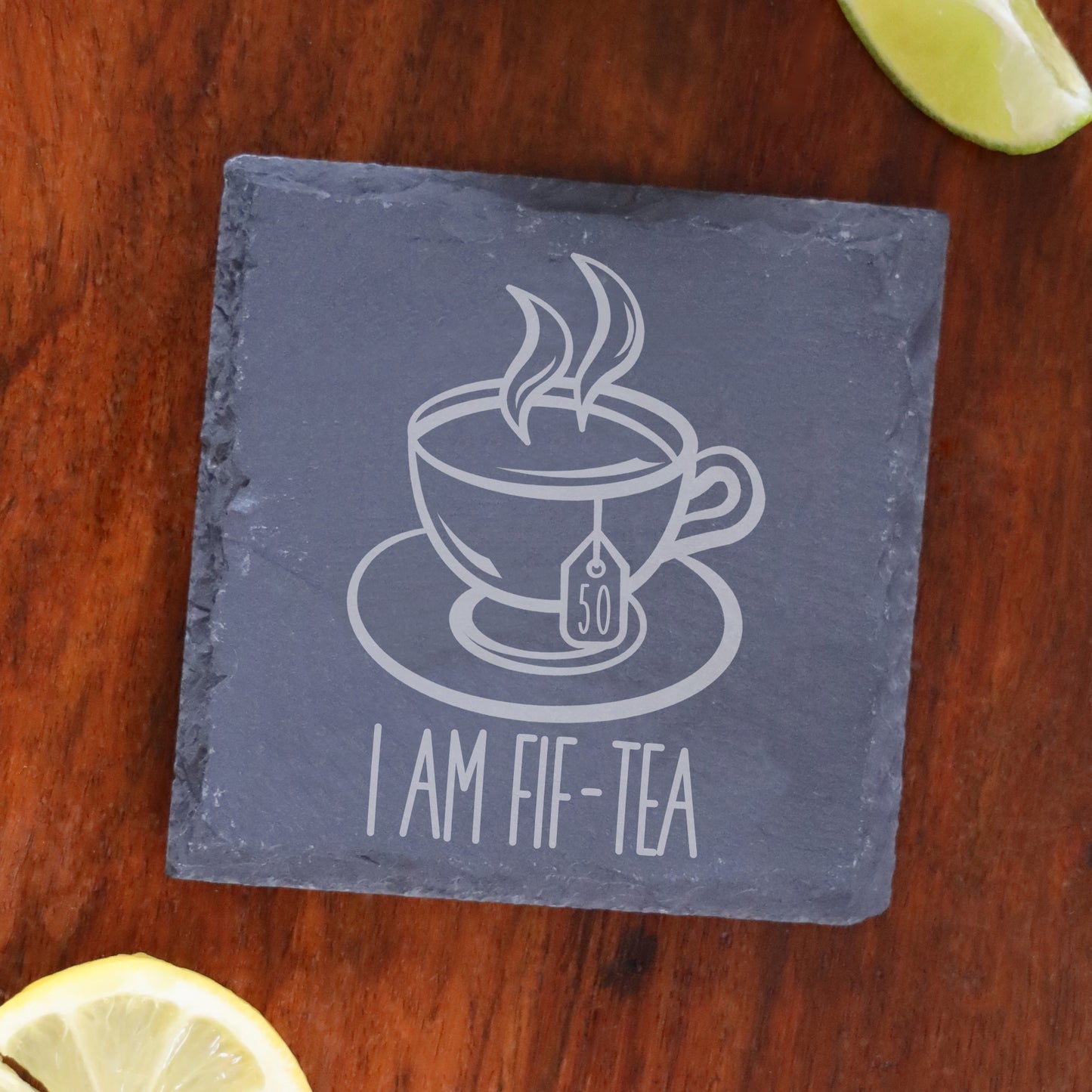 I Am Fif-Tea Funny 50th Birthday Mug Gift for Tea Lovers  - Always Looking Good - Square Slate Coaster Only  