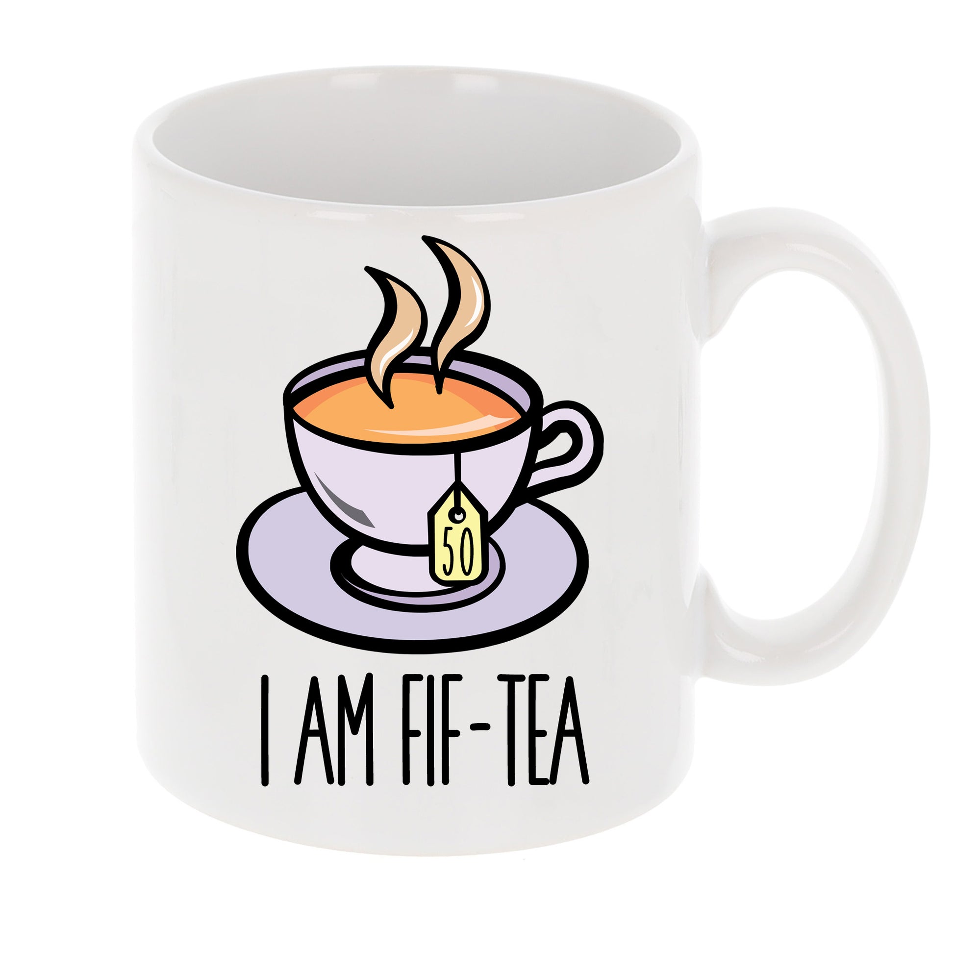 I Am Fif-Tea Funny 50th Birthday Mug Gift for Tea Lovers  - Always Looking Good - Mug Only  