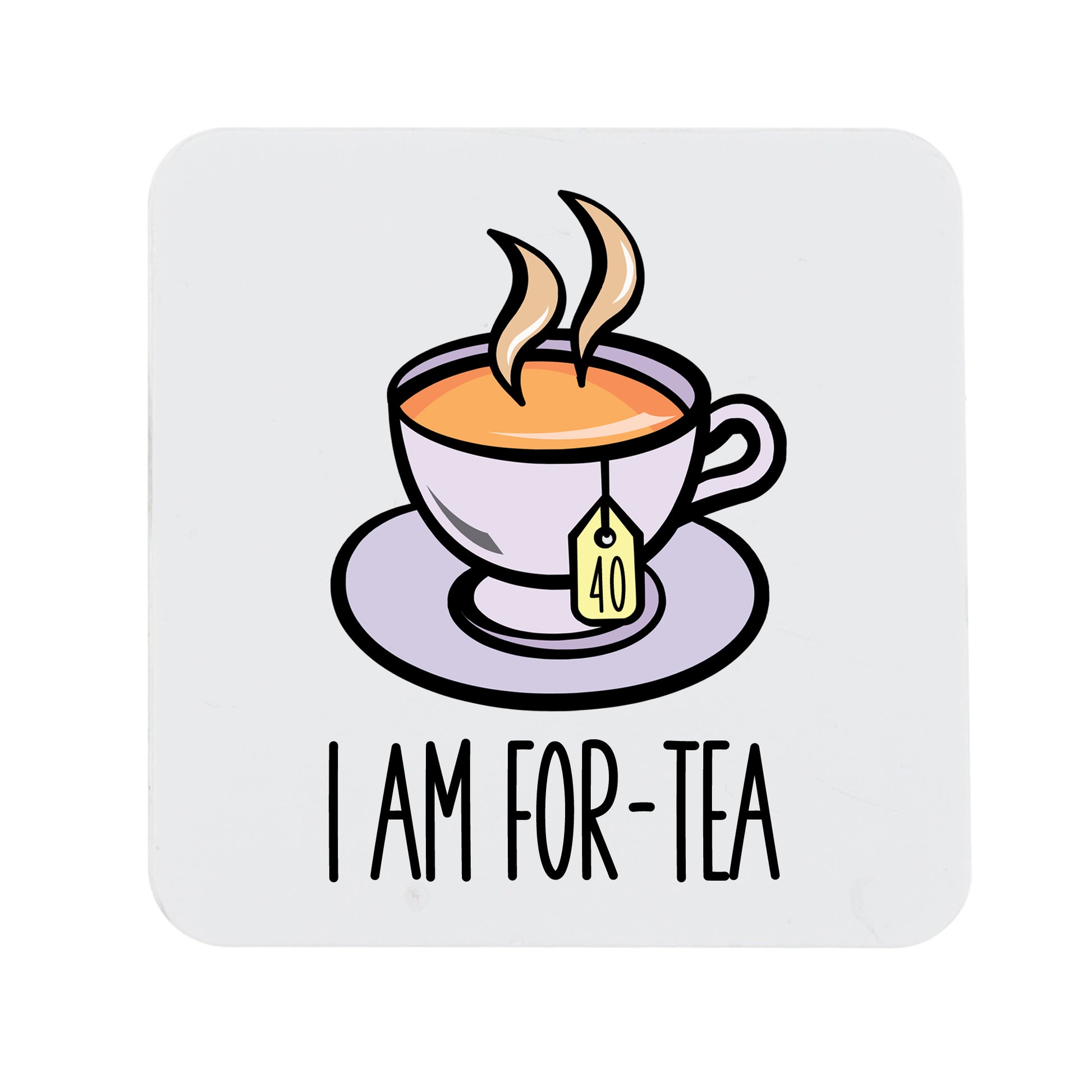 I Am For-Tea Funny 40th Birthday Mug Gift for Tea Lovers  - Always Looking Good -   