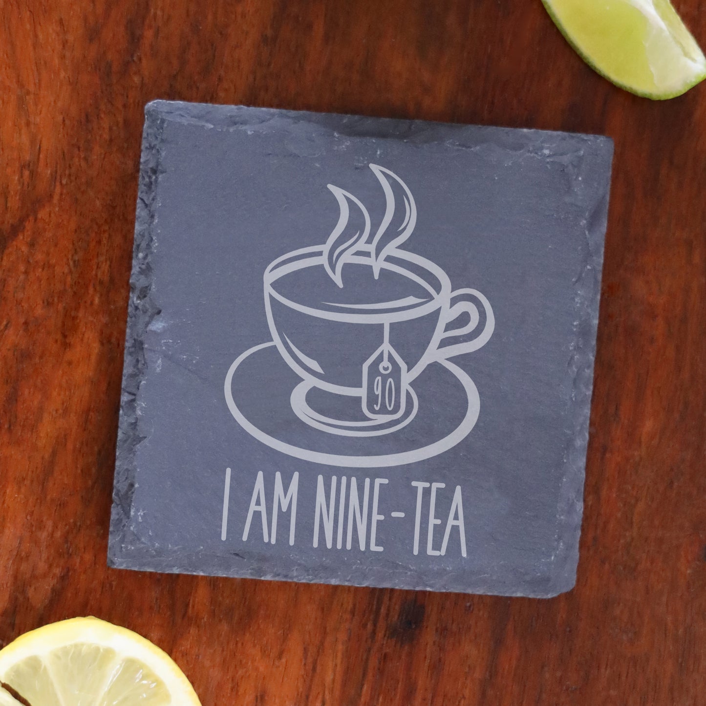 I Am Nine-Tea Funny 90th Birthday Mug Gift for Tea Lovers  - Always Looking Good - Square Slate Coaster Only  