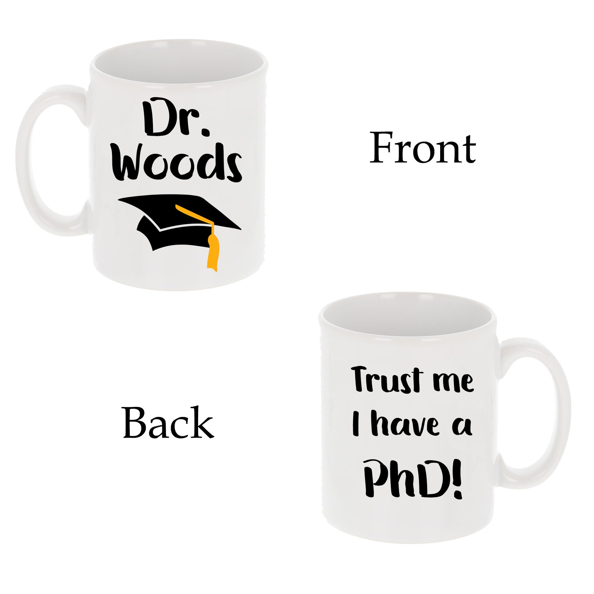 Personalised 'Trust me, I have a PhD' Mug and Coaster Graduation Present  - Always Looking Good -   