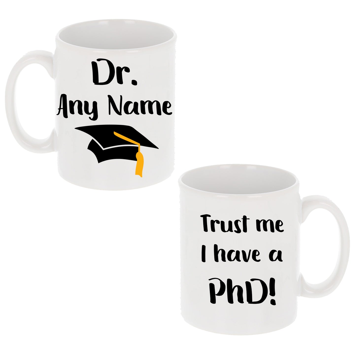 Personalised 'Trust me, I have a PhD' Mug and Coaster Graduation Present  - Always Looking Good -   