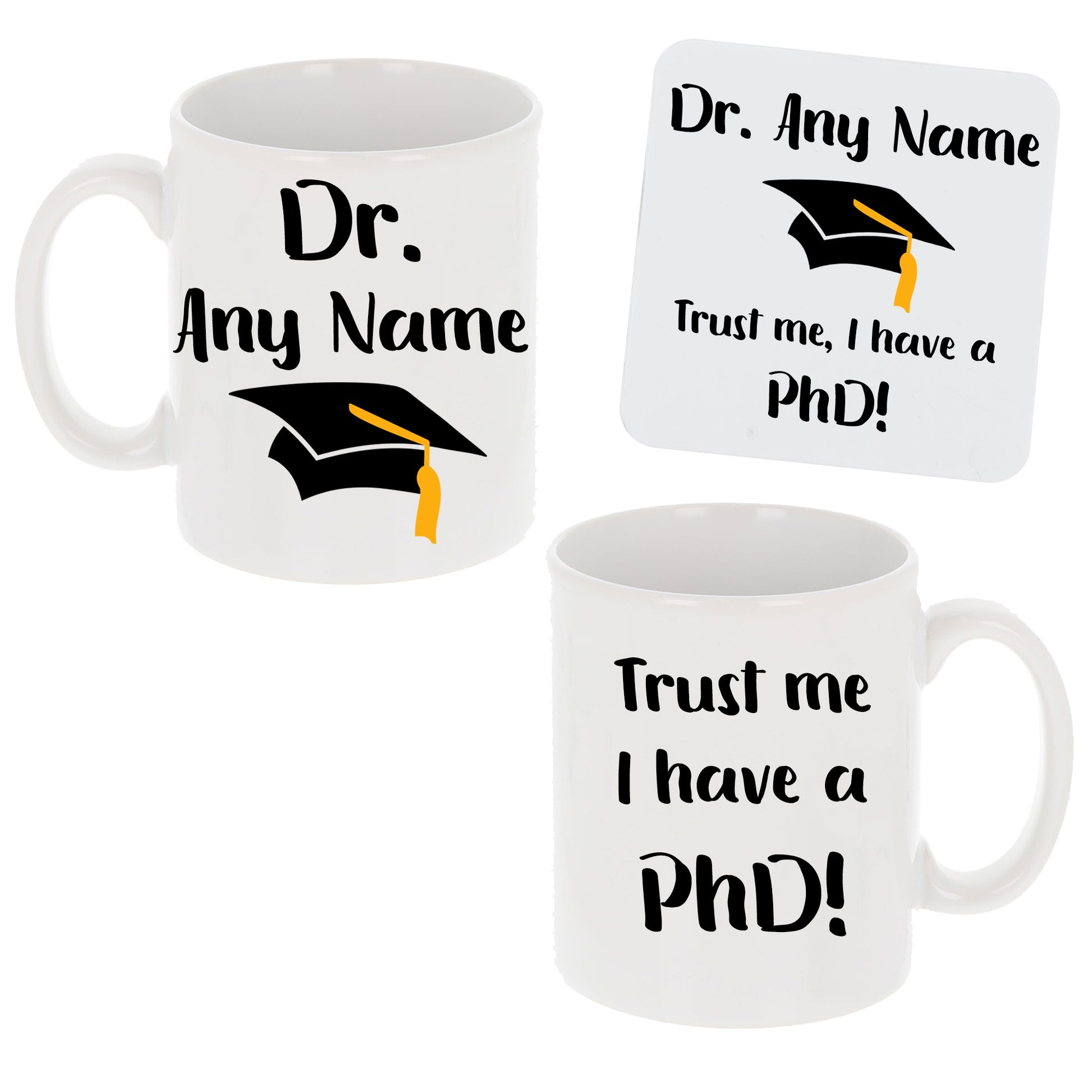 Personalised 'Trust me, I have a PhD' Mug and Coaster Graduation Present  - Always Looking Good -   