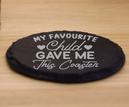 Engraved "My Favourite Child Gave Me This Glass" Design Whisky Glass and/or Coaster Gift  - Always Looking Good - Round Coaster Only  