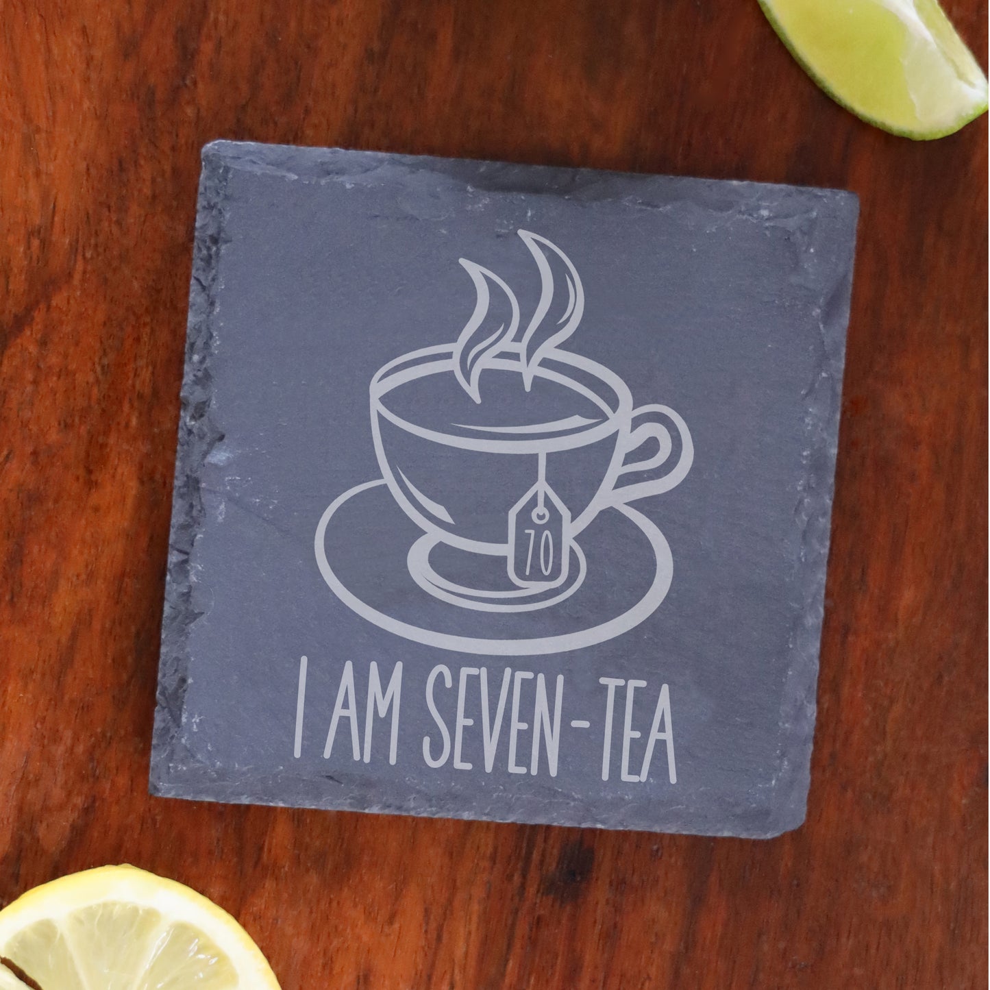 I Am Seven-Tea Funny 70th Birthday Mug Gift for Tea Lovers  - Always Looking Good - Square Slate Coaster Only  